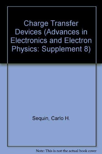 Advances in Electronics and Electron Physics,Supplement 8 Charge Transfer Devices