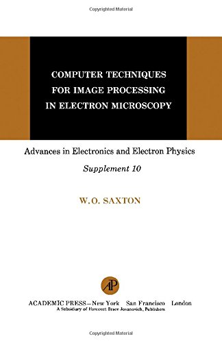 Computer techniques for image processing in electron microscopy. Advances in electronics and elec...