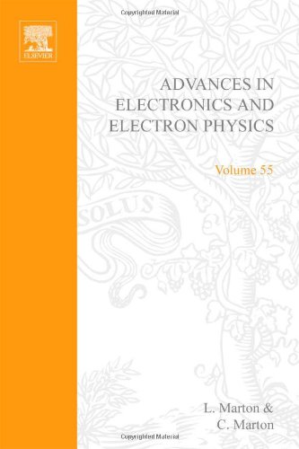 Advances in Electronics and Electron Physics, Volume 55