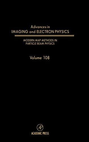 9780120147502: Advances in Imaging and Electron Physics: Modern Map Methods in Particle Beam Physics