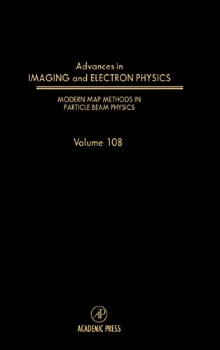 Stock image for Modern Map Methods in Particle Beam Physics (Volume 108) (Advances in Imaging and Electron Physics, Volume 108) for sale by Wonder Book