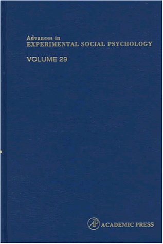 Advances in Experimental Social Psychology (Volume 29) - Zanna, M.P. (ed)