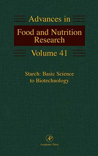9780120164417: Starch: Basic Science to Biotechnology (Volume 41) (Advances in Food and Nutrition Research, Volume 41)