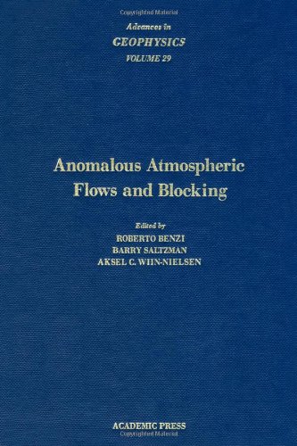 Beispielbild fr Advances in Geophysics Volume 29: Anomalous Atmospheric Flows and Blocking zum Verkauf von PsychoBabel & Skoob Books