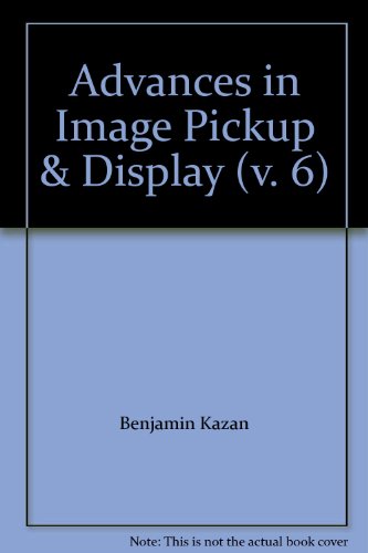 Stock image for Advances in Image Pickup & Display for sale by Mispah books