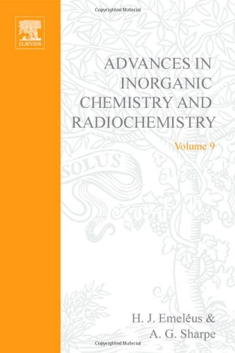 Advances in Inorganic Chemistry and Radiochemistry [Volume 9]