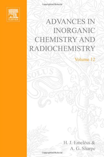 Advances in Inorganic Chemistry and Radiochemistry Volume 12