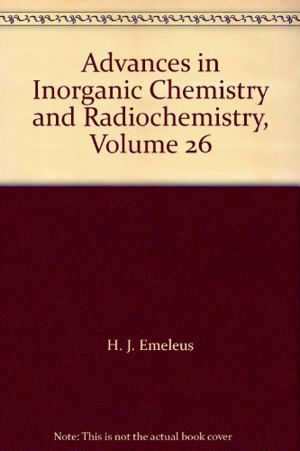 Advances in Inorganic Chemistry and Radiochemistry Volume 26