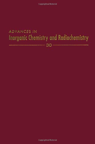 Advances in Inorganic Chemistry and Radiochemistry Volume 30