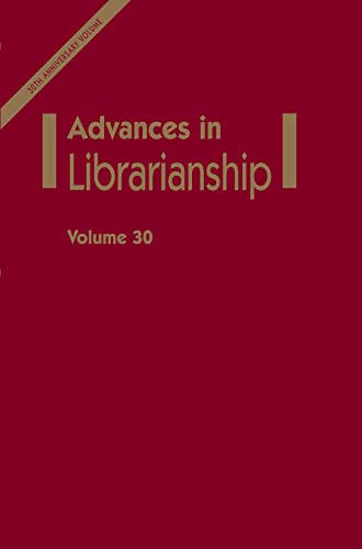 Stock image for Advances in Librarianship, Volume 30 (Advances in Librarianship) (Advances in Librarianship) for sale by Wonder Book
