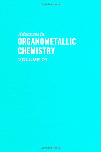 Advances in ORGANOMETALLIC CHEMISTRY Volume 21.