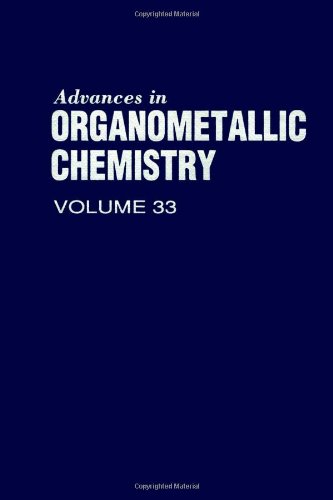 9780120311330: Advances in Organometallic Chemistry, Vol. 33