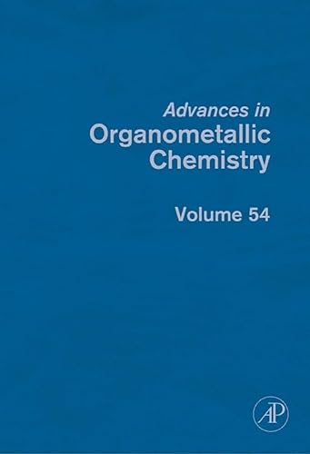 9780120311545: Advances in Organometallic Chemistry: 54: Volume 54 (Advances in Organometallic Chemistry, Volume 54)