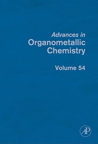 Stock image for ADVANCES IN ORGANOMETALLIC CHEMISTRY, VOLUME 54 for sale by Romtrade Corp.