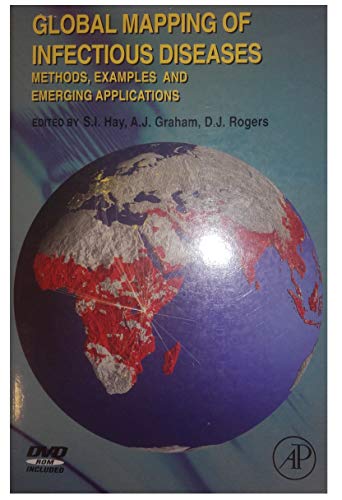 Imagen de archivo de Global Mapping of Infectious Diseases: Methods, Examples and Emerging Applications Hay, S.I.; Graham, Alastair and Rogers, David J. a la venta por Particular Things