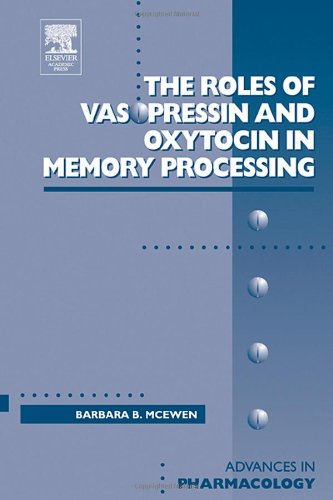 Stock image for The Roles of Vasopressin and Oxytocin in Memory Processing (Volume 50) (Advances in Pharmacology, Volume 50) for sale by The Book Exchange