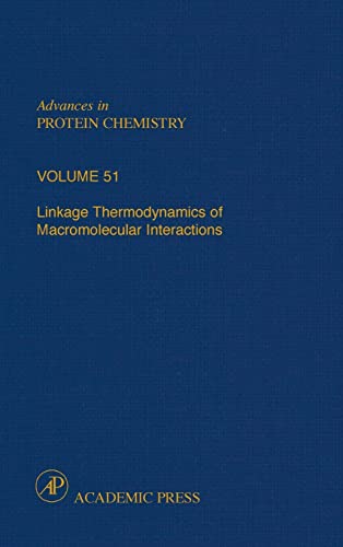 Imagen de archivo de Advances in Protein Chemistry, Volume 51: Linkage Thermodynamics of Macromolecular Interactions a la venta por The Book Exchange