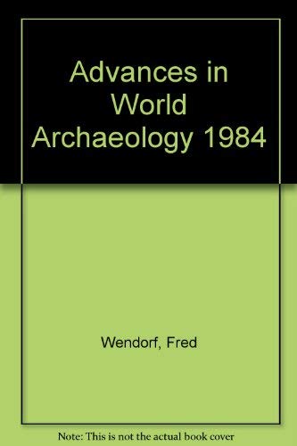 Advances in World Archaeology, Vol. 3, 1984 (9780120399031) by Wendorf, Fred