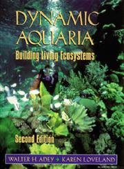 Beispielbild fr Dynamic Aquaria, Second Edition: Building Living Ecosystems zum Verkauf von HPB-Red
