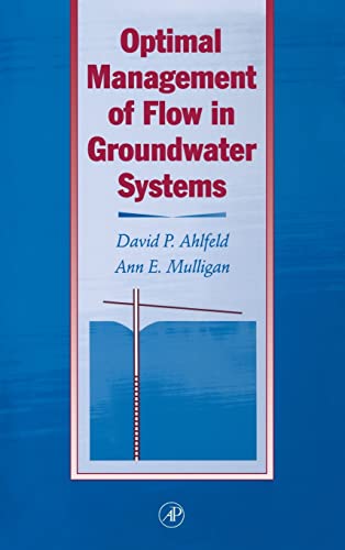 Stock image for Optimal Management of Flow in Groundwater Systems : An Introduction to Combining Simulation Models and Optimization Methods for sale by J J Basset Books, bassettbooks, bookfarm.co.uk