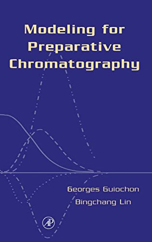 Stock image for MODELING FOR PREPARATIVE CHROMATOGRAPHY By Lin, Bingchang Author May192003 Hardcover for sale by PBShop.store US