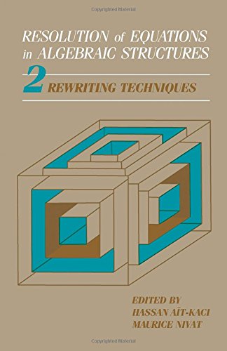 Imagen de archivo de Resolution of Equations in Algebraic Structures, Volume 2: Rewriting Techniques a la venta por HPB-Red