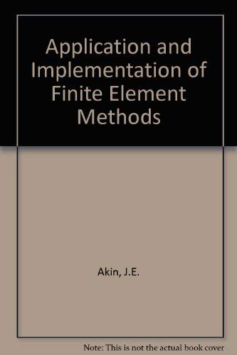 9780120476527: Application and Implementation of Finite Element Methods