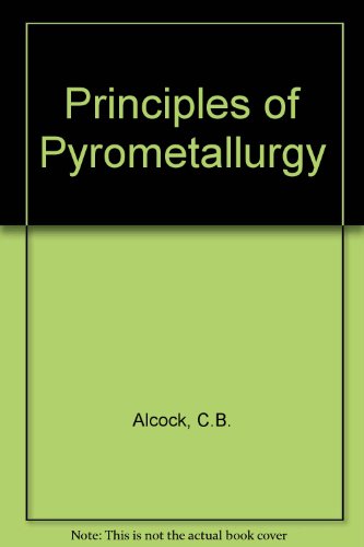 Imagen de archivo de Principles of Pyrometallurgy a la venta por Henffordd Books