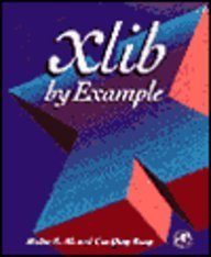 Imagen de archivo de Xlib by Example: X Version 11 Release 5/Book and Disk a la venta por Romtrade Corp.