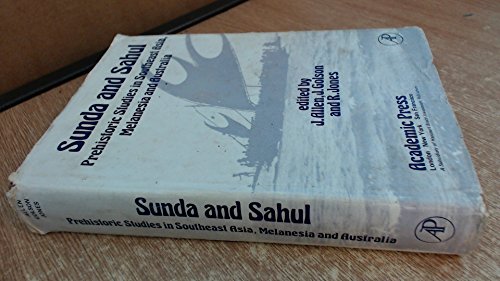 SUNDA AND SAHUL - Prehistoric Studies in Southeast Asia, Melanesia and Australia - ALLEN, J., GOLSON, J. & JONES, R. (editors)