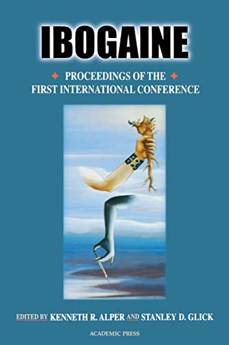 9780120532063: Ibogaine: Proceedings from the First International Conference (Volume 56) (The Alkaloids, Volume 56)