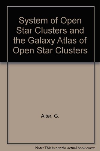 9780120542505: System of Open Star Clusters and the Galaxy Atlas of Open Star Clusters