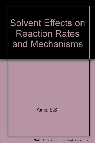 9780120573509: Solvent Effects on Reaction Rates and Mechanisms