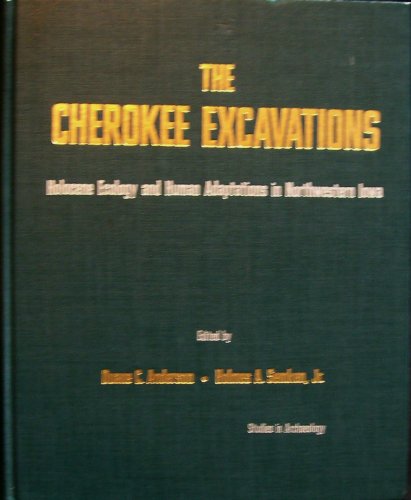 Imagen de archivo de Cherokee Excavations: Holocene Ecology and Human Adaptations in North-western Iowa (Studies in archaeology) a la venta por Chaparral Books