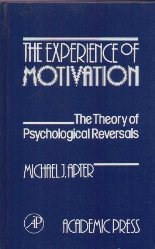 Stock image for The Experience of Motivation : The Theory of Psychological Reversals for sale by Better World Books