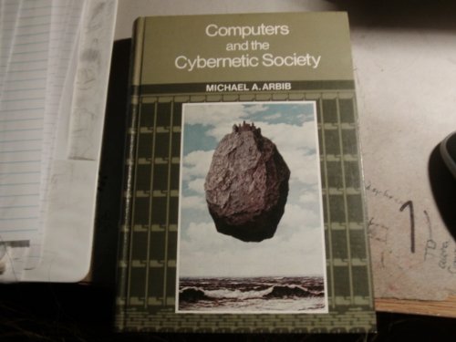 Stock image for Computers and the Cybernetic Society Arbib, Michael A. for sale by Qwertyword Ltd