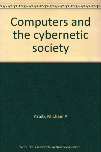 9780120590490: Computers and the cybernetic society
