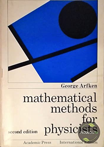 Mathematical Methods for Physicists (9780120598328) by Arfken, George