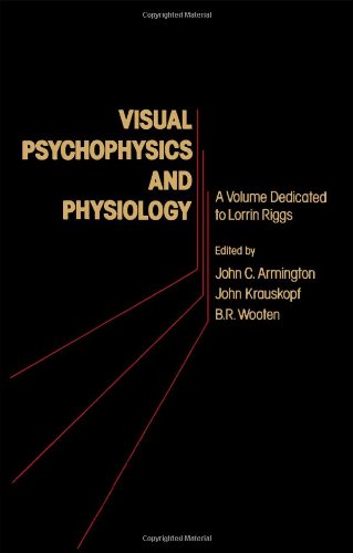 Visual Psychophysics and Physiology a Volume Dedicated to Lorrin Riggs