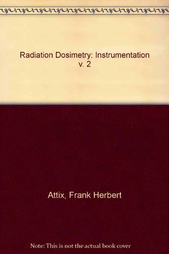 Stock image for Radiation Dosimetry-Vol. II-Instrumentation for sale by Neatstuff