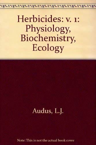 Beispielbild fr Herbicides: Physiology, Biochemistry, Ecology: v. 1 zum Verkauf von Reuseabook