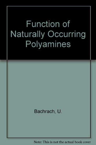 Imagen de archivo de Function of Naturally Occurring Polyamines a la venta por J. HOOD, BOOKSELLERS,    ABAA/ILAB