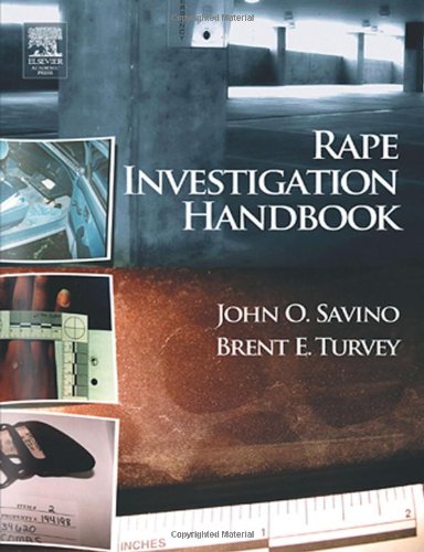 Rape Investigation Handbook (9780120728329) by Turvey, Brent E.; Savino, John O.