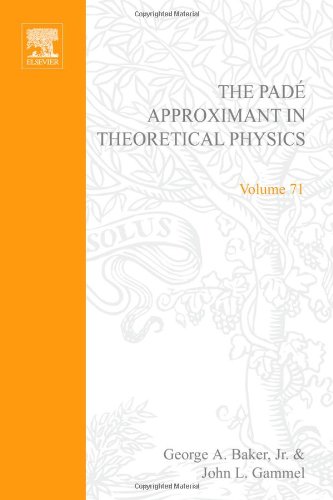 The Pade Approximant in Theoretical Physics (Volume 71)