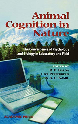 Stock image for Animal Cognition in Nature : The Convergence of Psychology and Biology in Laboratory and Field for sale by Better World Books