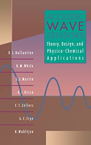 Beispielbild fr Acoustic Wave Sensors : Theory, Design and Physico-Chemical Applications zum Verkauf von Better World Books