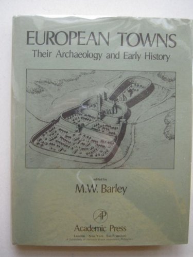 Beispielbild fr EUROPEAN TOWNS: THEIR ARCHAEOLOGY AND EARLY HISTORY. zum Verkauf von Cambridge Rare Books