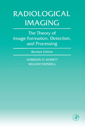9780120796038: Radiological Imaging: The Theory of Image Formation, Detection, and Processing