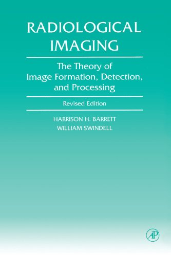 Stock image for Radiological Imaging : The Theory of Image Formation, Detection, and Processing for sale by Better World Books Ltd