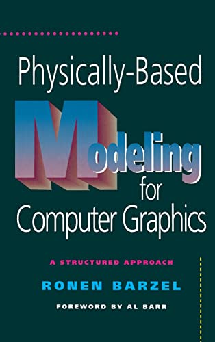 9780120798803: Physically-Based Modeling for Computer Graphics,: A Structured Approach